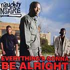 NAUGHTY BY NATURE : EVERYTHING'S GONNA BE ALRIGHT