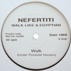 NEFERTITI : WALK  / WALK LIKE A EGYPTIAN