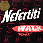 NEFERTITI : WALK (RMX)  / WALK LIKE AN EGYPTIAN