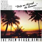 NEIL SMITH : HELP ME THROUGH THE SUMMER  (THE PALM BEACH REMIX)