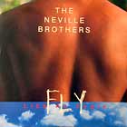NEVILLE BROTHERS : FLY LIKE AN EAGLE