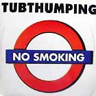 NO SMOKING : TUBTHUMPING
