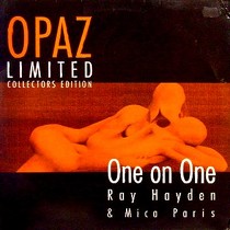 OPAZ : ONE ON ONE  / WHEN WE'RE MAKIN LOVE