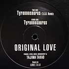 ORIGINAL LOVE : TYRANNOSAURUS