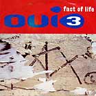 OUI 3 : FACT OF LIFE