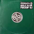 OZOMATLI : GIVE IT TO THE FUCKIN' DJ  / EVA