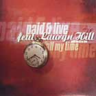 PAID & LIVE  ft. LAURYN HILL : ALL MY TIME