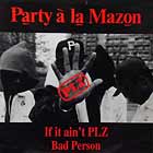 PARTY A LA MAZON : IF IT AIN'T PLZ