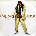 PASCAL D MANN : I NEED YOU MORE