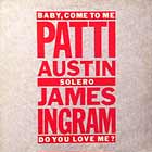 PATTI AUSTIN  & JAMES INGRAM : BABY, COME TO ME  / DO YOU LOVE ME?