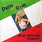 PATTY RYAN : STAY WITH ME TONIGHT