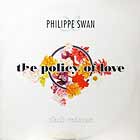 PHILIPPE SWAN : THE POLICY OF LOVE