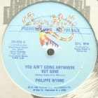 PHILIPPE WYNNE : YOU AIN'T GOING ANYWHERE BUT GONE