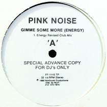 PINK NOISE : GIMME SOME MORE (ENERGY)
