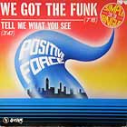 POSITIVE FORCE : WE GOT THE FUNK