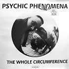 PSYCHIC PHENOMENA : THE WHOLE CIRCUMFERENCE  EP