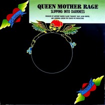 QUEEN MOTHER RAGE : SLIPPING INTO DARKNESS
