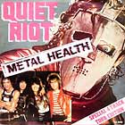 QUIET RIOT : METAL HEALTH  / CUM ON FEEL THE NOIZE