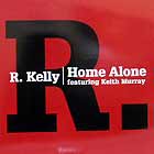 R. KELLY  ft. KEITH MURRAY : HOME ALONE
