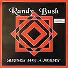 RANDY BUSH : SOUNDS LIKE A MELODY