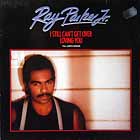 RAY PARKER JR. : I STILL CAN'T GET OVER LOVING YOU