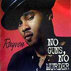RAYVON : NO GUNS, NO MURDER