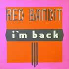 RED BANDIT : I'M BACK