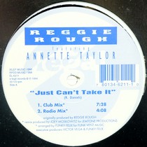 REGGIE ROUGH  ft. ANNETTE TAYLOR : JUST CAN'T TAKE IT