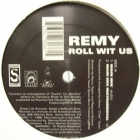 REMY : ROLL WIT US