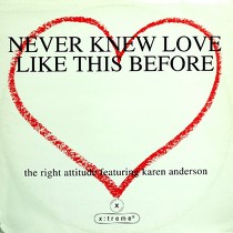 RIGHT ATTITUDE  ft. KAREN ANDERSON : NEVER KNEW LOVE LIKE THIS BEFORE