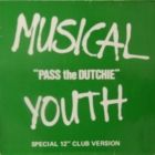 MUSICAL YOUTH : PASS THE DUTCHIE