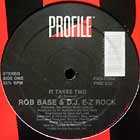 ROB BASE & D.J. E-Z ROCK : IT TAKES TWO