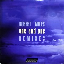 ROBERT MILES : ONE AND ONE  (REMIXES)