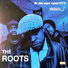 ROOTS : DO YOU WANT MORE ?!!!??!