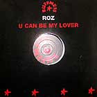 ROZ : U CAN BE MY LOVER