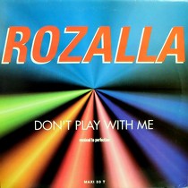 ROZALLA : DON'T PLAY WITH ME