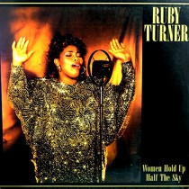 RUBY TURNER : WOMAN HOLD UP HALF THE SKY