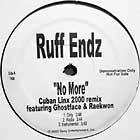 RUFF ENDZS  ft. GHOST FACE & RAEKWON : NO MORE  (CUBAN LINX 2000 REMIX)