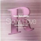 RUMI NAKASHIMA : SLOW LOVE  (GROW SOUND MIX)