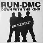 RUN DMC : DOWN WITH THE KING  (UK REMIXES)