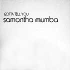 SAMANTHA MUMBA : GOTTA TELL YOU  (TEDDY RILEY MIX)