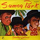 SAMOA PARK : MONKEY LATINO