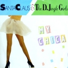 SANTA CLAUS  & THE D. JUNGLE CIGIRLS : MY CHICA