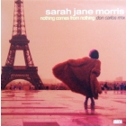 SARAH JANE MORRIS : NOTHING COMES FROM NOTHING  (DON CARL...