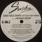 SASHA  ft. FATMAN SCOOP : COCA COLA SHAPE  (DAT SEXY BODY REMIX)