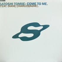 SATOSHI TOMIIE  ft. DIANE CHARLEMAGNE : COME TO ME