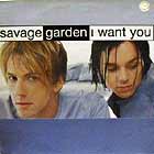 SAVAGE GARDEN : I WANT YOU