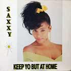 SAXXY : KEEP YO BUT AT HOME