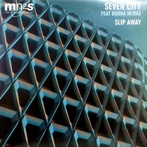 SEVEN CITY  ft. DONNA McRAE : SLIP AWAY