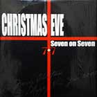 SEVEN ON SEVEN : CHRISTMAS EVE